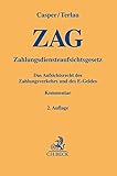 Zahlungsdiensteaufsichtsgesetz (ZAG): Das Aufsichtsrecht des Zahlungsverkehrs und des E-Geldes (Gelbe Erläuterungsbücher)