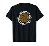 Against Modern Football T-Shirt T-S