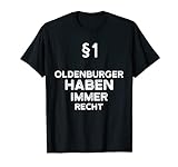§1 Oldenburger Haben Immer Recht Geschenk-Idee Oldenburg T-S