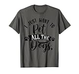 T-Shirt mit Aufschrift 'I Just Want to Pet All the Dogs' T-S