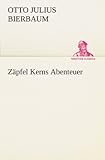 Zäpfel Kerns Abenteuer (TREDITION CLASSICS)