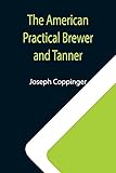 The American Practical Brewer and T