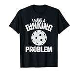 Ich habe ein Dinking Problem Pickle Ball Witze Lustiger Pickleball T-S