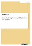 E-Mail-Marketing: Formen, Erfolgsfaktoren und Beisp