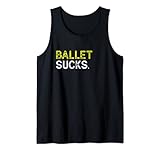 Ballet Dancing Sucks Lustige Ballerina Tänzerin Tank Top