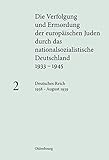 Die Verfolgung und Ermordung der europ. Juden durch das nationalsoz. Deutschland 1933-1945: Deutsches Reich 1938 – August 1939 (Die Verfolgung und ... nationalsozialistische Deutschland 1933–1945)