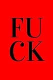 FUCK | Red Minimalist Lined Notebook | Fuck Journal | Funny Humor Gift For Sweary Friends, Colleagues. 6X9 Inches 111 Pages. Aesthetic Cover. Use For Writing, Journaling, School, College, Work