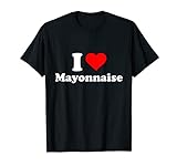 I Love Mayonnaise T-S