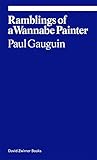 Paul Gauguin: Ramblings of a Wannabe Painter (Ekphrasis)