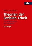 Theorien der Sozialen Arbeit: Ein Kompendium und Verg