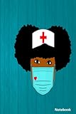 African American Nurse Notebook:: Journal Gift for Black Afro Nurse , Natural Hair Black Women with Face Mask ,Nurse Graduation, Appreciation , ... Month Celebration gifts ( 6 x 9 , 110 Lined)