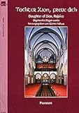 Heinrichshofen Verlag Tochter Zion FREUE Dich - arrangiert für Orgel [Noten/Sheetmusic] aus der Reihe: PRAESTANT