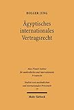Ägyptisches internationales Vertragsrecht (Studien zum ausländischen und internationalen Privatrecht 77)