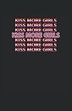 Kiss More Girls LGBT Pride Awareness Lesben: Notizbuch | Notebook | Punktiert, DIN A5 (13.97x21.59 cm), 120 Seiten, creme-farbenes Papier, mattes C