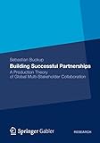 Building Successful Partnerships: A Production Theory of Global Multi-Stakeholder Collab