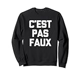C'est Pas Faux T-Shirt Lustiger Spruch Cool Frankreich Paris Französisch Sw