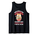 Once upon a time there gab a girl who really loved ram & c Tank Top