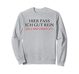 Hier pass ich gut rein alle sind verrückt Büro Arbeits Sw