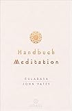 Handbuch Meditation: unter Mitarbeit von Jeremy G