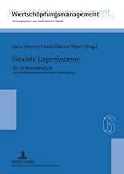 Flexible Lagersysteme: Von der Bestandshaltung zur produktionssynchronen Versorgung (Wertschöpfungsmanagement / Value-Added Management, Band 6)