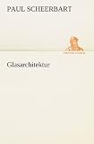 Glasarchitektur (TREDITION CLASSICS)