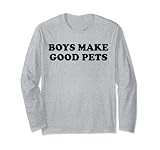 Boys Make Good Pets Shirt für Damen Tops Jungen machen gute Haustiere Lang