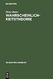 Wahrscheinlichkeitstheorie (De Gruyter Lehrbuch)