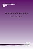 Entertainment Marketing (Foundations and Trends(r) in Marketing, Band 37)