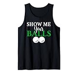 Zeigen Sie mir Ihre Bälle, Golf, lustiges Golfen Tank Top