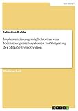 Implementierungsmöglichkeiten von Ideenmanagementsystemen zur Steigerung der Mitarb