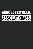 Absolute Stille Absolut Krass Spruch Shirt Natur: Gepunktetes Journal oder Notizbuch mit 120 S