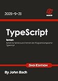 TypeScript lernen: Schritt für Schritt zum Erlernen der Programmiersprache Typescrip