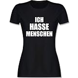 Sprüche Statement mit Spruch - Ich Hasse Menschen - L - Schwarz - ich Hasse Menschen t-Shirt - L191 - Tailliertes Tshirt für Damen und Frauen T-S