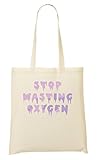 C+P Stop Wasting Oxygen Tragetasche Eink