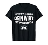 Dein Wirt Ist Wieder Da - Kneipe Bier trinken Wirtschaft T-S