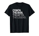 Herren Coach Shirt - Coaches Gift: The Man Myth Legend Coaching T-S