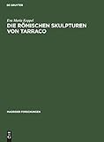Die römischen Skulpturen von Tarraco (Madrider Forschungen, 15)
