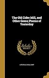 OLD CIDER MILL & OTHER GEMS PO