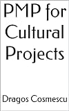PMP for Cultural Projects (English Edition)