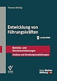 Entwicklung von Führungskräften: Betriebs- und Dienstvereinbarungen (Betriebs- und Dienstvereinbarungen der Hans-Böckler-Stiftung)