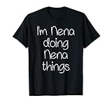 I'm Nena Doing Funny Things Women Geburtstag Name Geschenkidee T-S