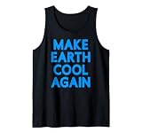 MAKE EARTH COOL SPRUCH ERDE WELT PLANET B DAMEN HERREN KIDS Tank Top