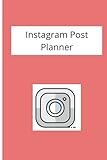 Instagram Post Planner / 120 Seiten / DIN5: Der Instagram Post Planner für organisierte und dokumentierte Instagram Posts!