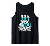 Herren It's A Joey Thing You Wouldn't Understand Tank Top