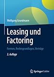 Leasing und Factoring: Formen, Rechtsgrundlagen, Verträg