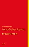 Vokabeltrainer Spanisch: Niveaustufen A2 & B1 (Band1)