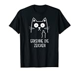 Erkenne die zeichen Katze Katzenliebhaber Mittelfinger T-S