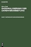 Datenschutz und Datensicherung: Begriffe, Bundes-Datenschutzgesetz, Risiken, Massnahmen, Kosten, Überwachung, Realisierung (Horst Futh: Rationalisierung der Datenverarbeitung)