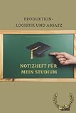 Notizheft für mein Studium: Produktion- Logistik und Absatz: 6x9 dot grid Notizbuch. Schreibheft ideal geeignet für alle Studenten und jeden ... Geschenkidee für F