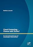 Cloud Computing - Chance oder Risiko? Für die Implementierung und Anwendung in U